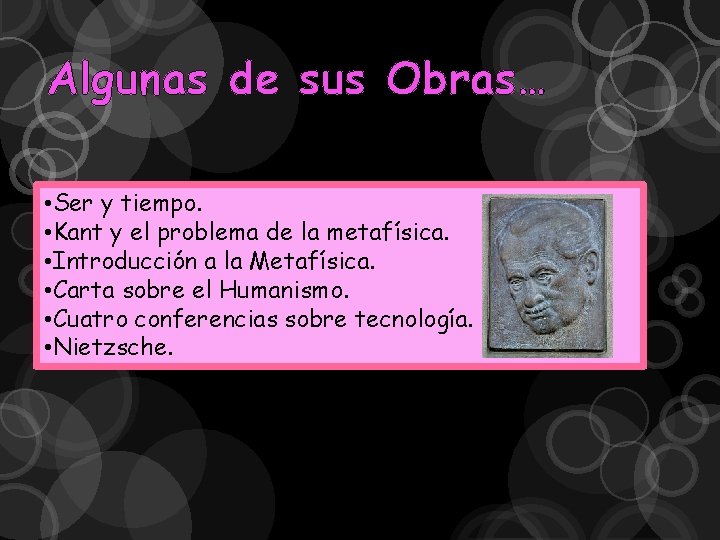 Algunas de sus Obras… • Ser y tiempo. • Kant y el problema de