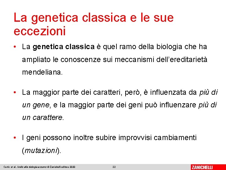 La genetica classica e le sue eccezioni • La genetica classica è quel ramo