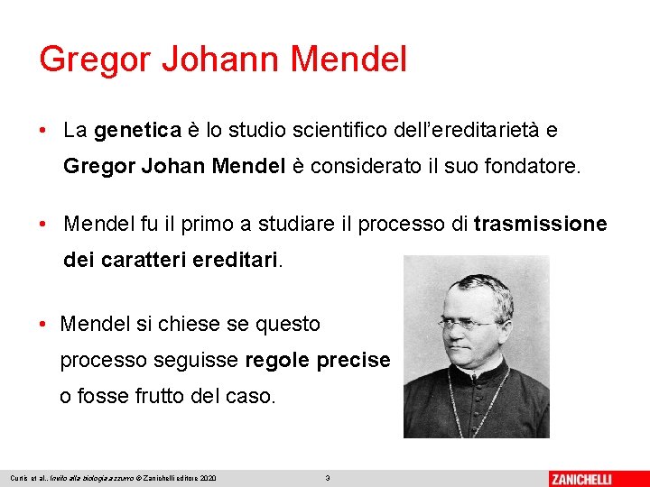 Gregor Johann Mendel • La genetica è lo studio scientifico dell’ereditarietà e Gregor Johan