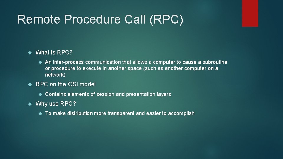 Remote Procedure Call (RPC) What is RPC? RPC on the OSI model An inter-process Remote Procedure Call (RPC) What is RPC? RPC on the OSI model An inter-process