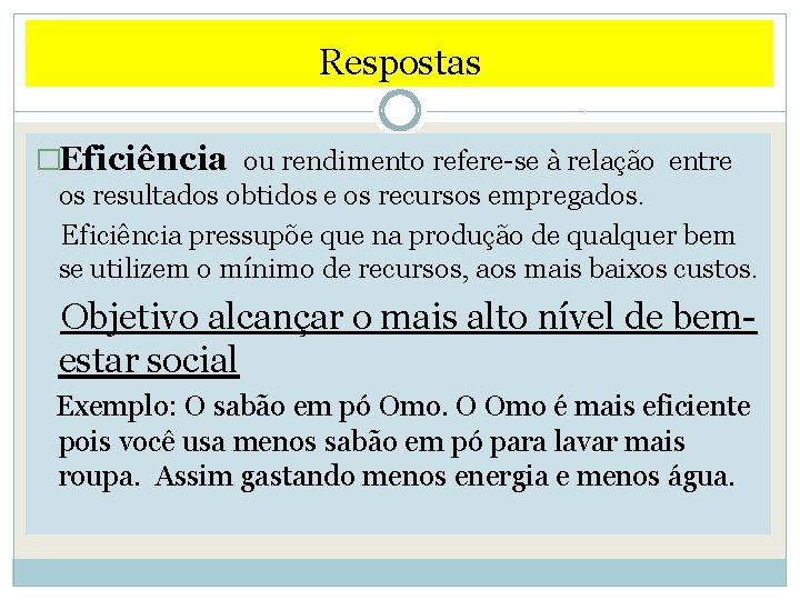 Respostas �Eficiência ou rendimento refere-se à relação entre os resultados obtidos e os recursos