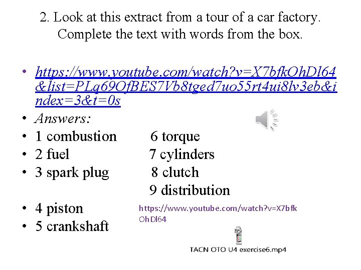 2. Look at this extract from a tour of a car factory. Complete the