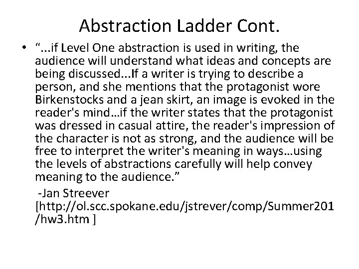Abstraction Ladder Cont. • “. . . if Level One abstraction is used in