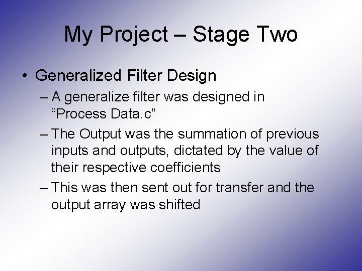My Project – Stage Two • Generalized Filter Design – A generalize filter was