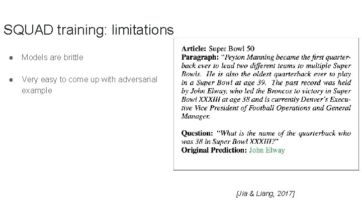 SQUAD training: limitations ● Models are brittle ● Very easy to come up with