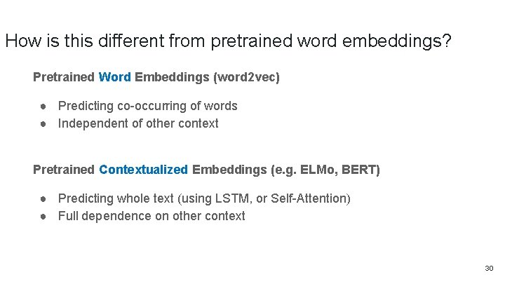 How is this different from pretrained word embeddings? Pretrained Word Embeddings (word 2 vec)