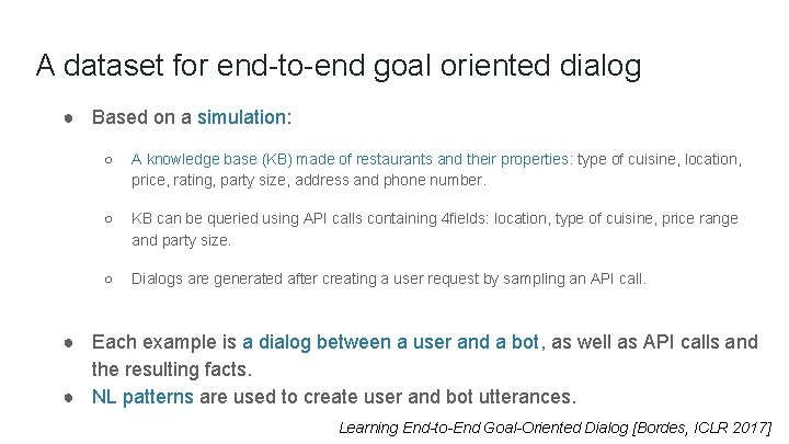 A dataset for end-to-end goal oriented dialog ● Based on a simulation: ○ A