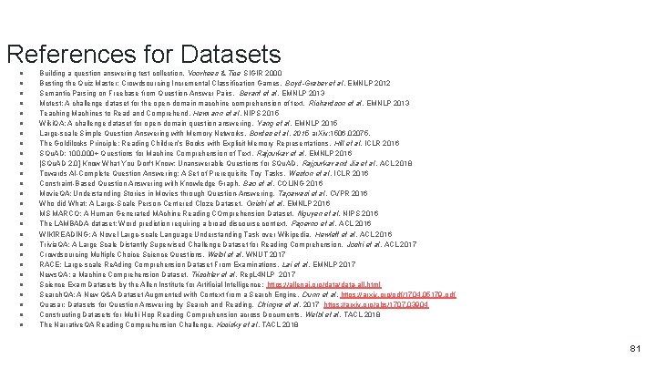 References for Datasets ● ● ● ● ● ● ● Building a question answering