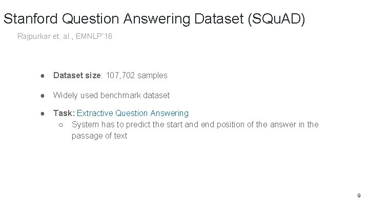 Stanford Question Answering Dataset (SQu. AD) Rajpurkar et. al. , EMNLP’ 16 ● Dataset