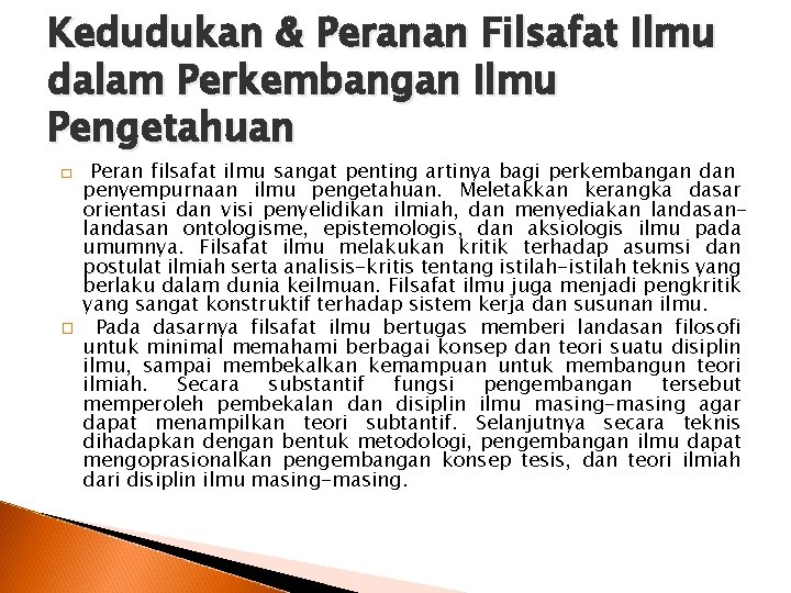 Kedudukan & Peranan Filsafat Ilmu dalam Perkembangan Ilmu Pengetahuan � � Peran filsafat ilmu