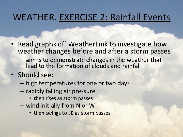 WEATHER. EXERCISE 2: Rainfall Events • Read graphs off Weather. Link to investigate how