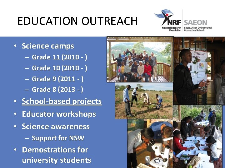 EDUCATION OUTREACH • Science camps – – • • • Grade 11 (2010 -