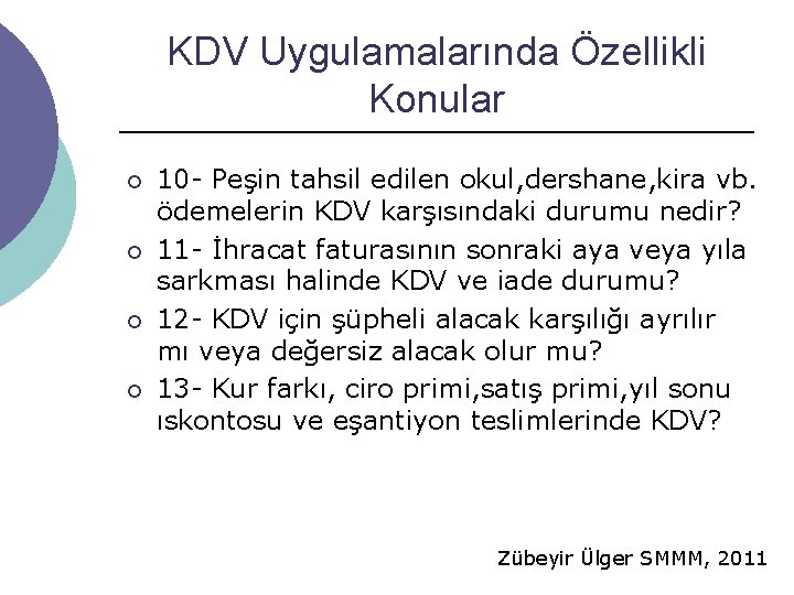 KDV Uygulamalarında Özellikli Konular ¡ ¡ 10 - Peşin tahsil edilen okul, dershane, kira