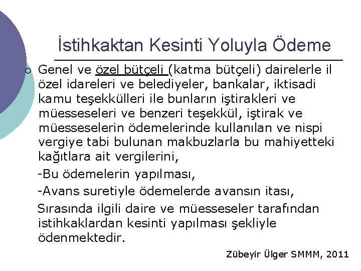 İstihkaktan Kesinti Yoluyla Ödeme ¡ Genel ve özel bütçeli (katma bütçeli) dairelerle il özel