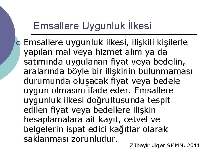 Emsallere Uygunluk İlkesi ¡ Emsallere uygunluk ilkesi, ilişkili kişilerle yapılan mal veya hizmet alım