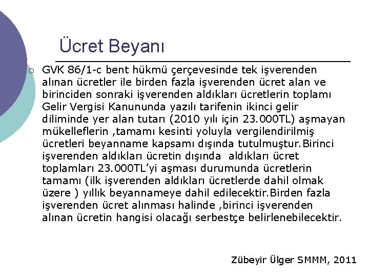 Ücret Beyanı ¡ GVK 86/1 -c bent hükmü çerçevesinde tek işverenden alınan ücretler ile