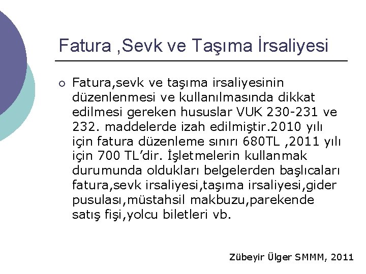 Fatura , Sevk ve Taşıma İrsaliyesi ¡ Fatura, sevk ve taşıma irsaliyesinin düzenlenmesi ve