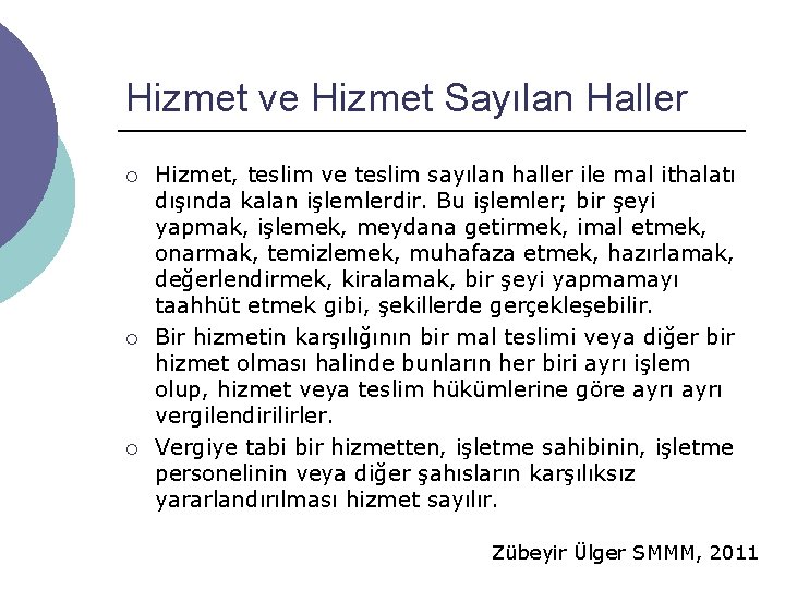 Hizmet ve Hizmet Sayılan Haller ¡ ¡ ¡ Hizmet, teslim ve teslim sayılan haller