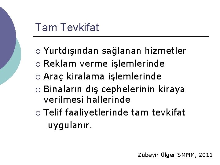 Tam Tevkifat Yurtdışından sağlanan hizmetler ¡ Reklam verme işlemlerinde ¡ Araç kiralama işlemlerinde ¡