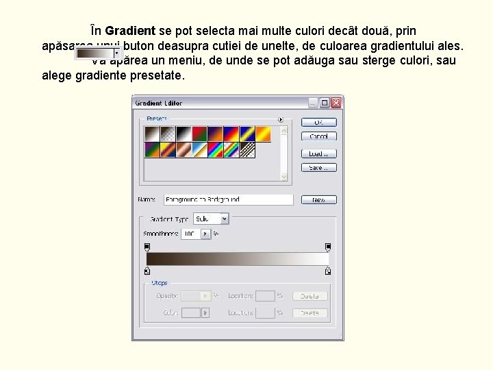 În Gradient se pot selecta mai multe culori decât două, prin apăsarea unui buton