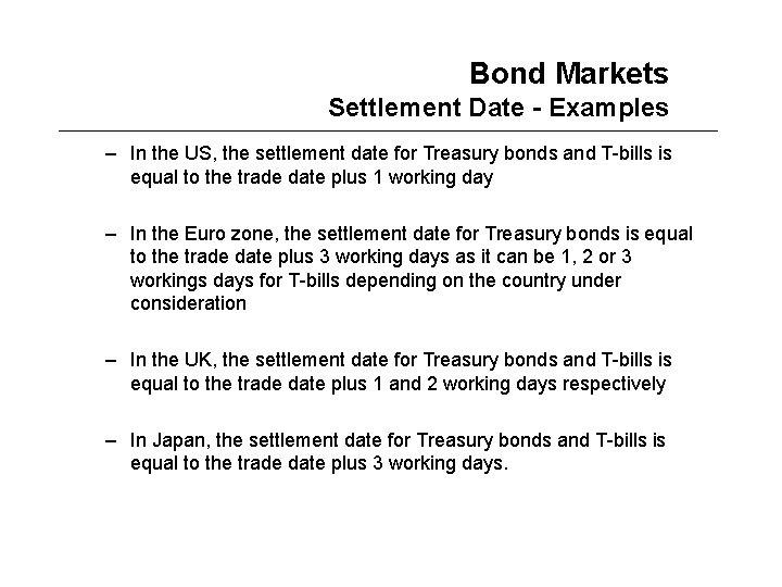 Bond Markets Settlement Date - Examples – In the US, the settlement date for