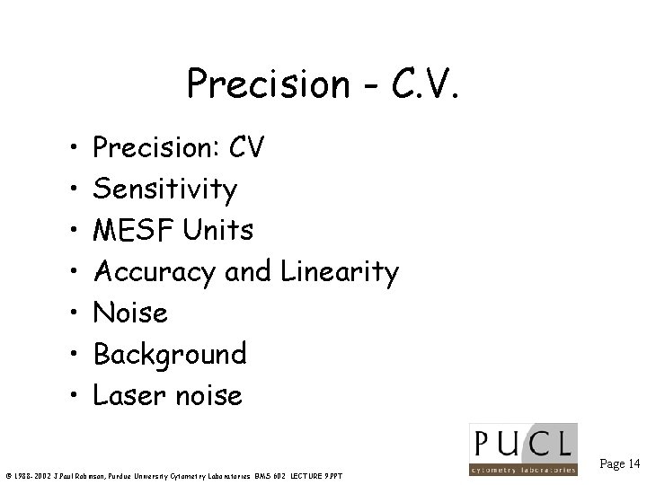 Precision - C. V. • • Precision: CV Sensitivity MESF Units Accuracy and Linearity