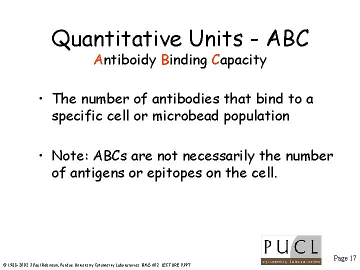 Quantitative Units - ABC Antiboidy Binding Capacity • The number of antibodies that bind