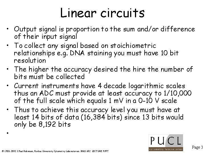 Linear circuits • Output signal is proportion to the sum and/or difference of their