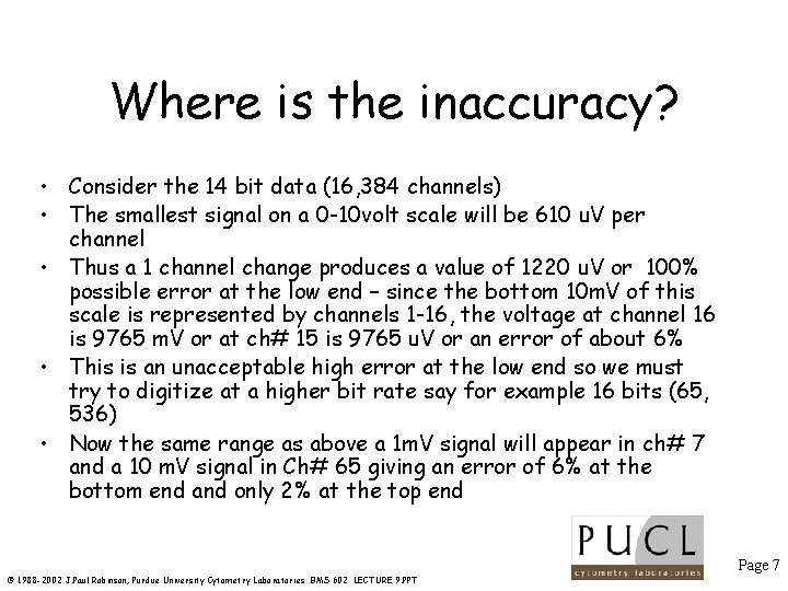 Where is the inaccuracy? • Consider the 14 bit data (16, 384 channels) •