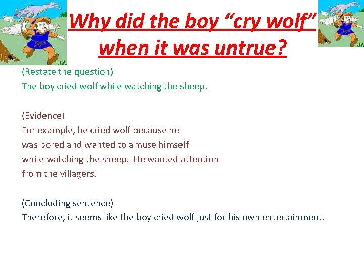 Why did the boy “cry wolf” when it was untrue? (Restate the question) The