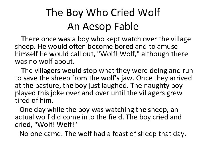 The Boy Who Cried Wolf An Aesop Fable There once was a boy who