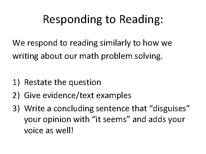Responding to Reading: We respond to reading similarly to how we writing about our