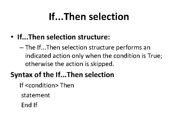 If. . . Then selection • If. . . Then selection structure: – The