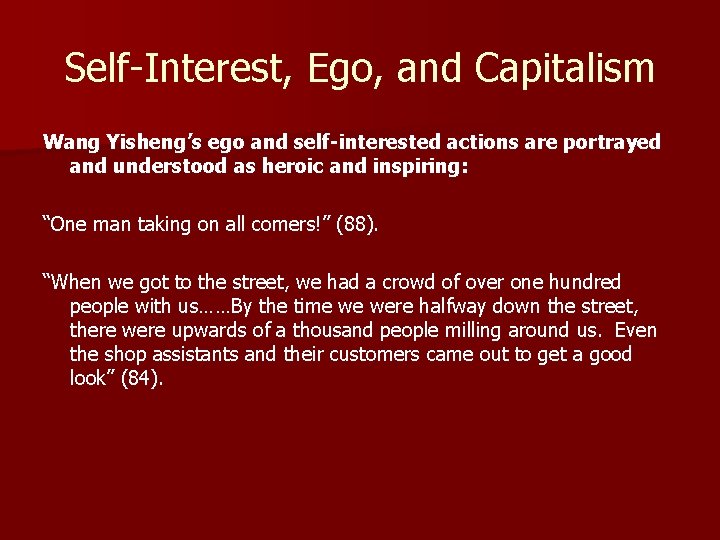 Self-Interest, Ego, and Capitalism Wang Yisheng’s ego and self-interested actions are portrayed and understood