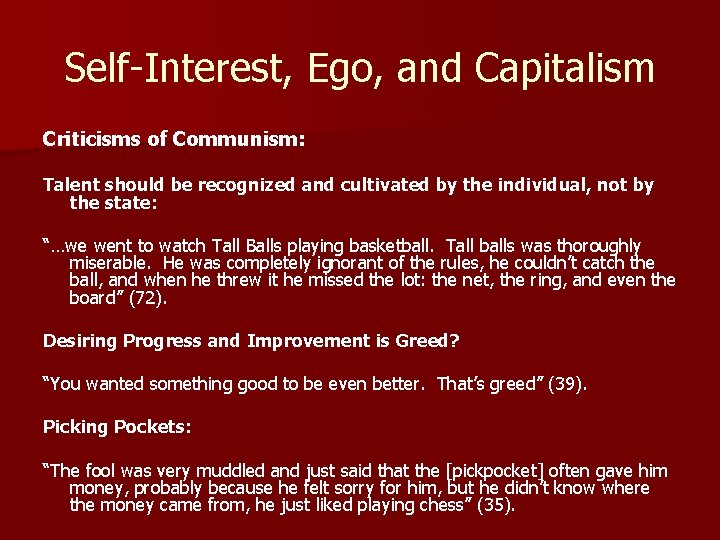 Self-Interest, Ego, and Capitalism Criticisms of Communism: Talent should be recognized and cultivated by