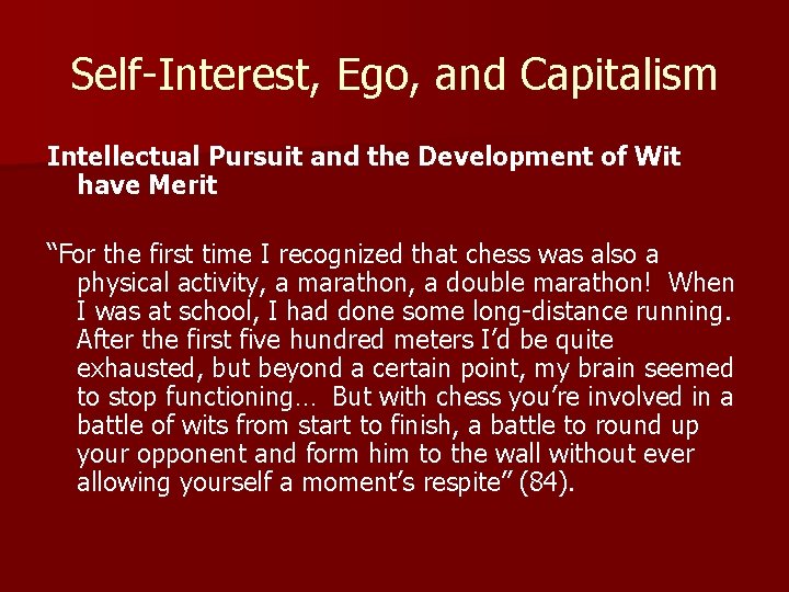 Self-Interest, Ego, and Capitalism Intellectual Pursuit and the Development of Wit have Merit “For