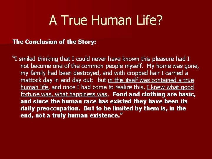 A True Human Life? The Conclusion of the Story: “I smiled thinking that I