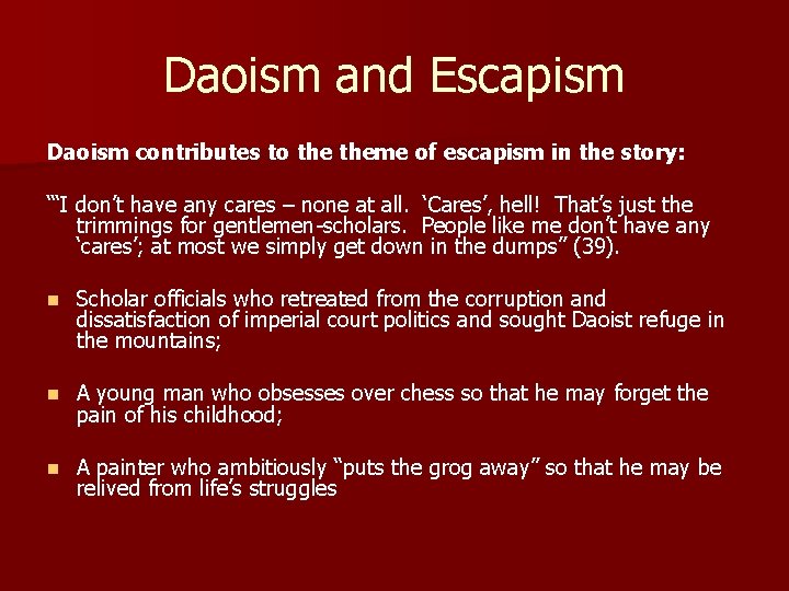 Daoism and Escapism Daoism contributes to theme of escapism in the story: ‘“I don’t