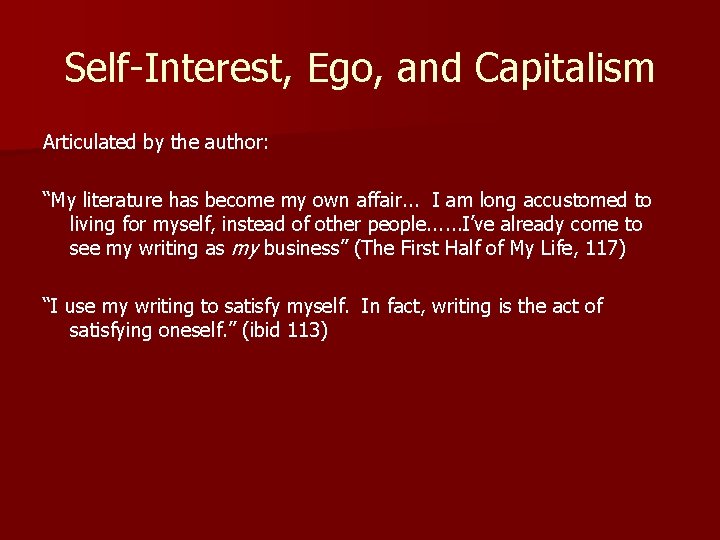 Self-Interest, Ego, and Capitalism Articulated by the author: “My literature has become my own