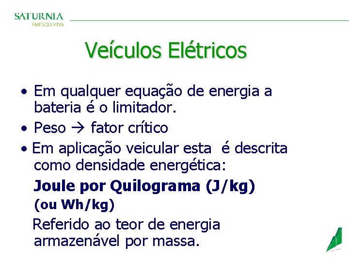 Veículos Elétricos · Em qualquer equação de energia a bateria é o limitador. ·