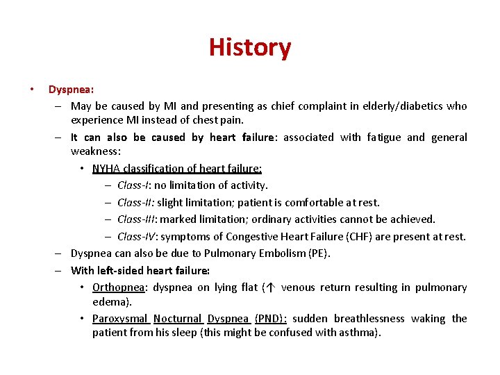 History • Dyspnea: – May be caused by MI and presenting as chief complaint