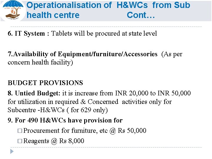 Operationalisation of H&WCs from Sub health centre Cont… 6. IT System : Tablets will