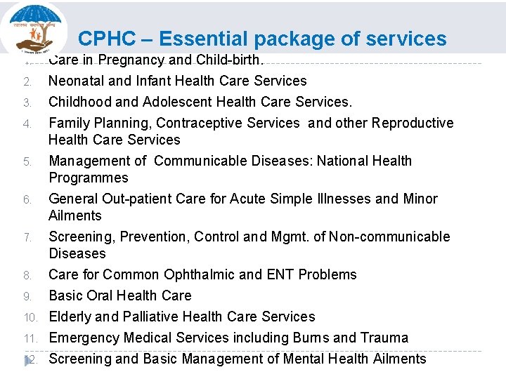 CPHC – Essential package of services 1. Care in Pregnancy and Child-birth. 2. Neonatal