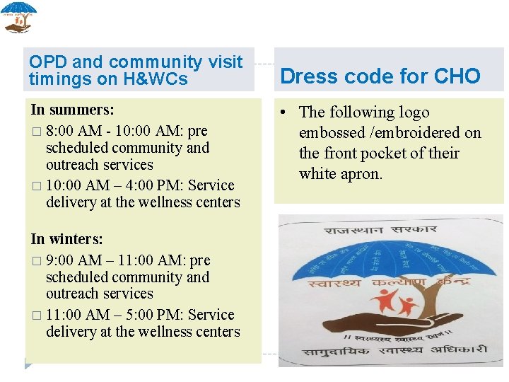 OPD and community visit timings on H&WCs In summers: � 8: 00 AM -