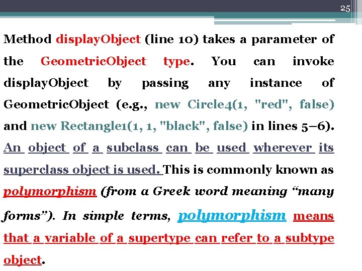 25 Method display. Object (line 10) takes a parameter of the Geometric. Object display.