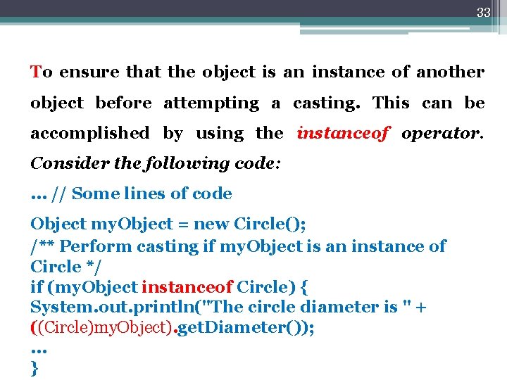 33 To ensure that the object is an instance of another object before attempting