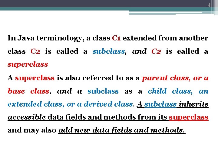 4 In Java terminology, a class C 1 extended from another class C 2