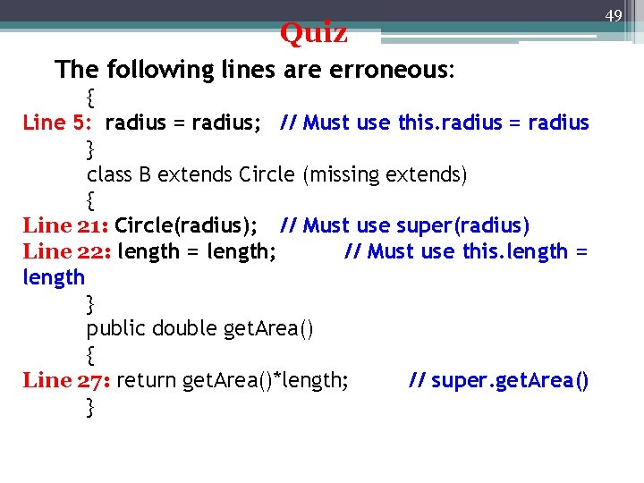Quiz The following lines are erroneous: { Line 5: radius = radius; // Must