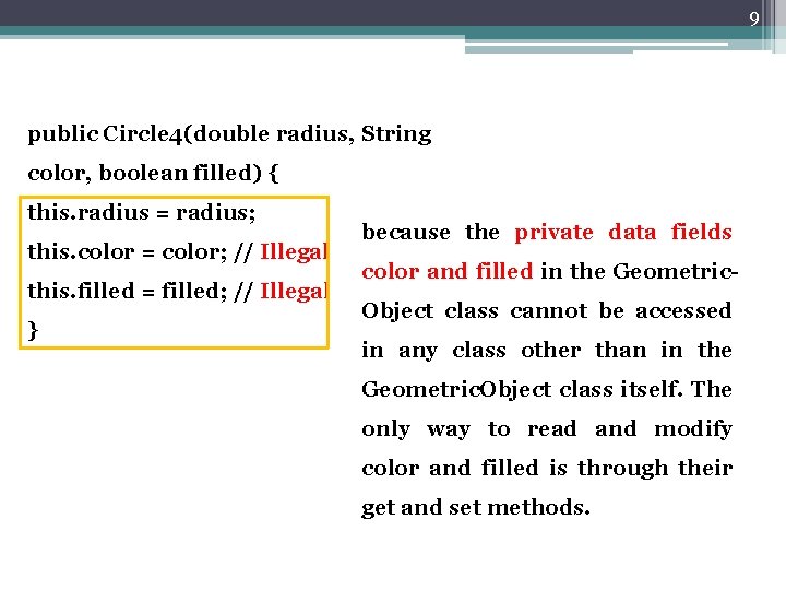 9 public Circle 4(double radius, String color, boolean filled) { this. radius = radius;