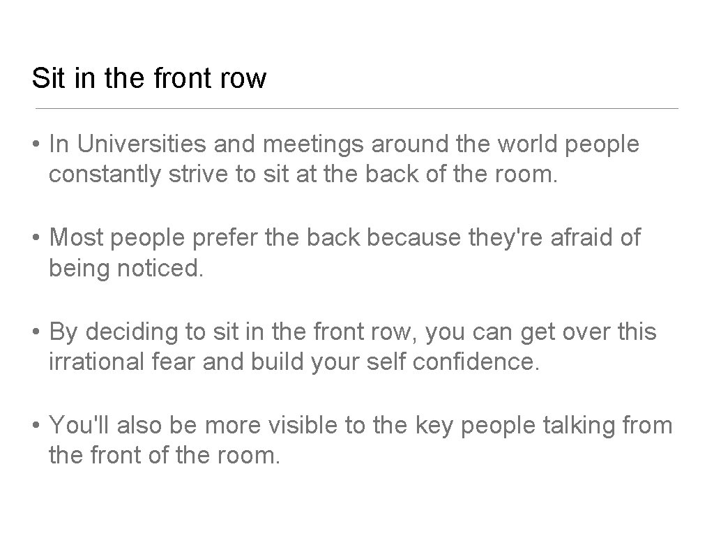 Sit in the front row • In Universities and meetings around the world people